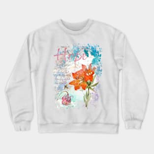 Natures Hope - floral display Crewneck Sweatshirt